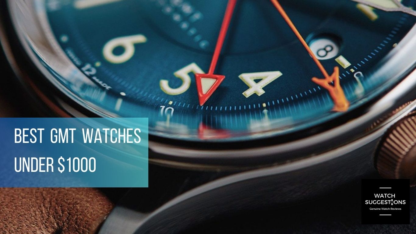 7 best gmt watches under $1000