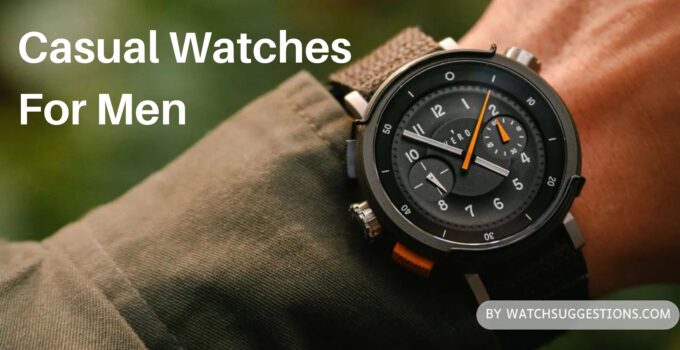 Casual Watches For Men - Watch-Suggestions