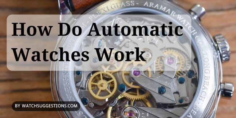 How Do Automatic Watches - Suggestions