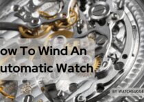 How To Wind An Automatic Watch - Watch Suggestions