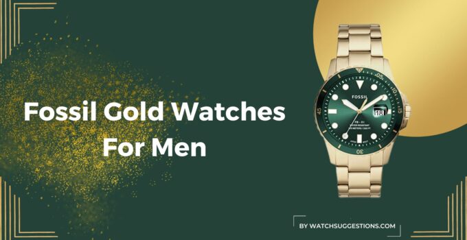 Fossil gold watches for men